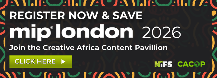 REGISTER NOW & SAVE | MIP London 2026 | Join the Creative Africa Content Pavillion